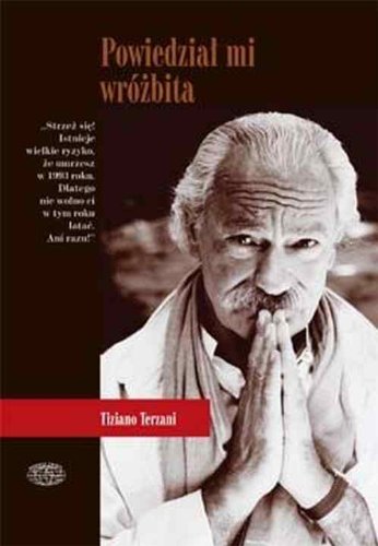 Powiedział mi wróżbita Lądowe podróże po Dalekim Wschodzie (NAOKOŁO ŚWIATA) Books