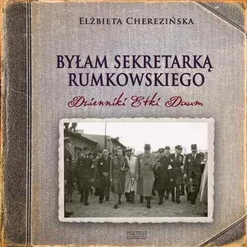 Byłam sekretarką Rumkowskiego: Dzienniki Etki Daum Books