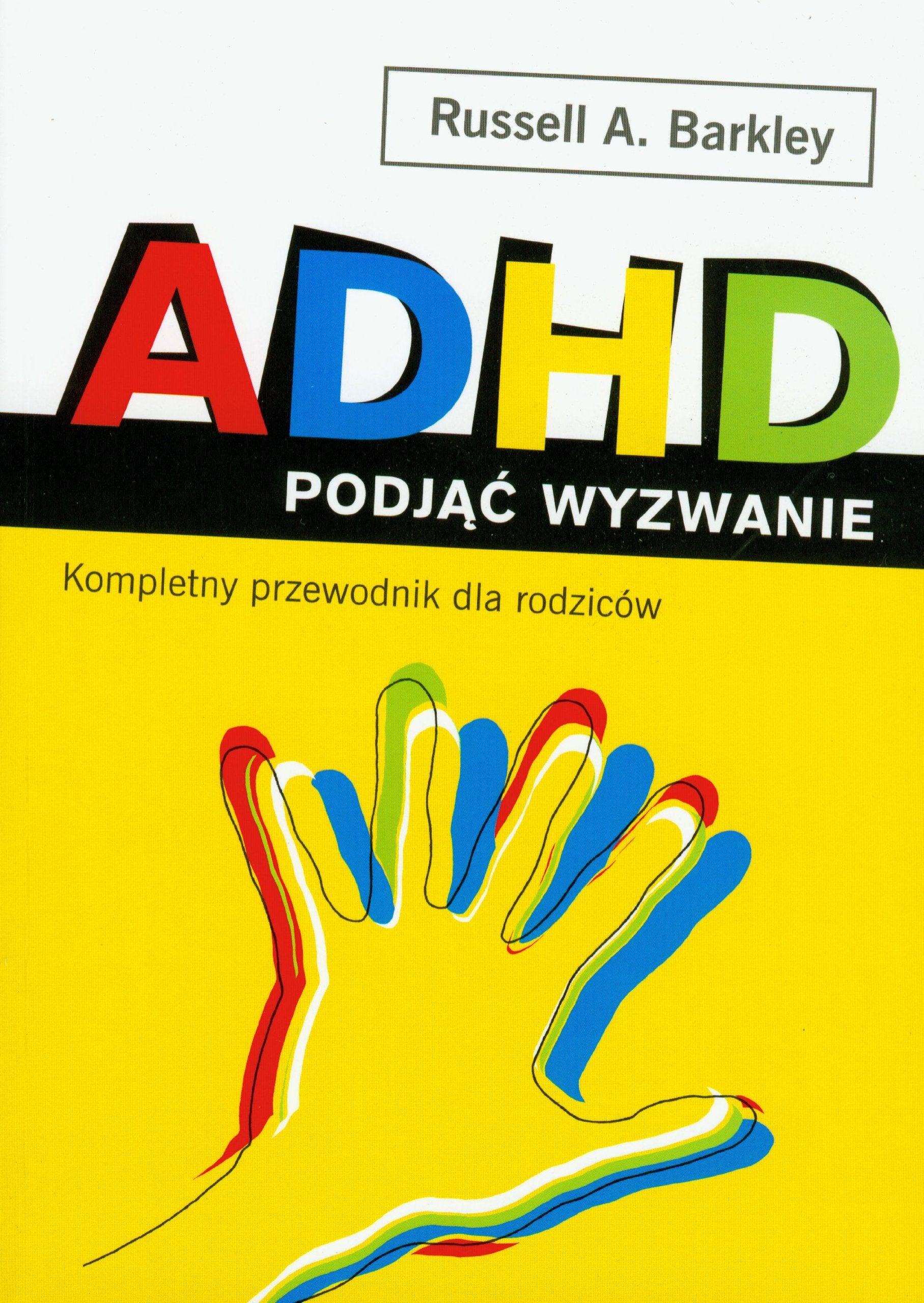 ADHD podjac wyzwanie. Kompletny przewodnik dla rodzicow Medicine