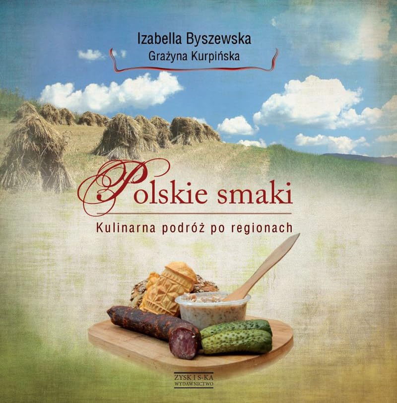 Polskie smaki Kulinarna podroz po regionach Cooking & Enjoying