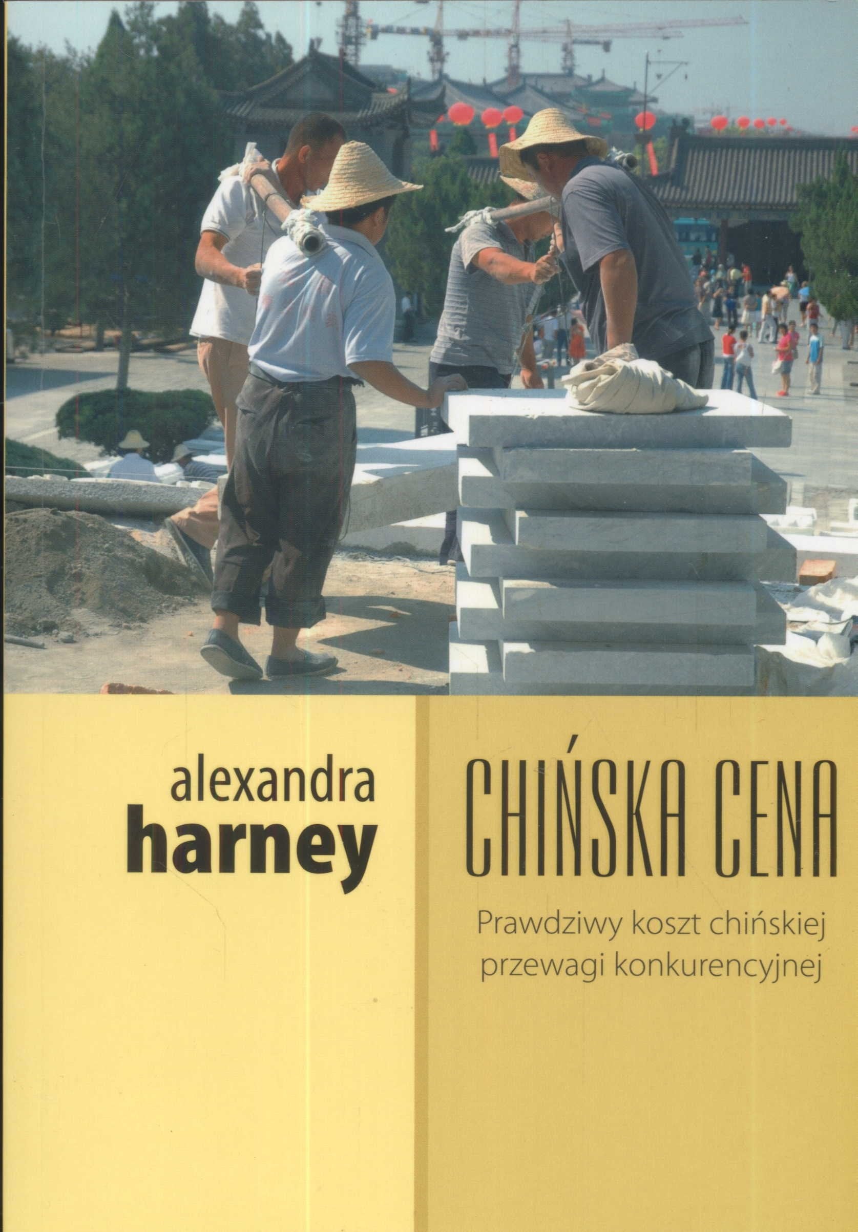 Chińska cena: Prawdziwy koszt chińskiej przewagi konkurencyjnej book