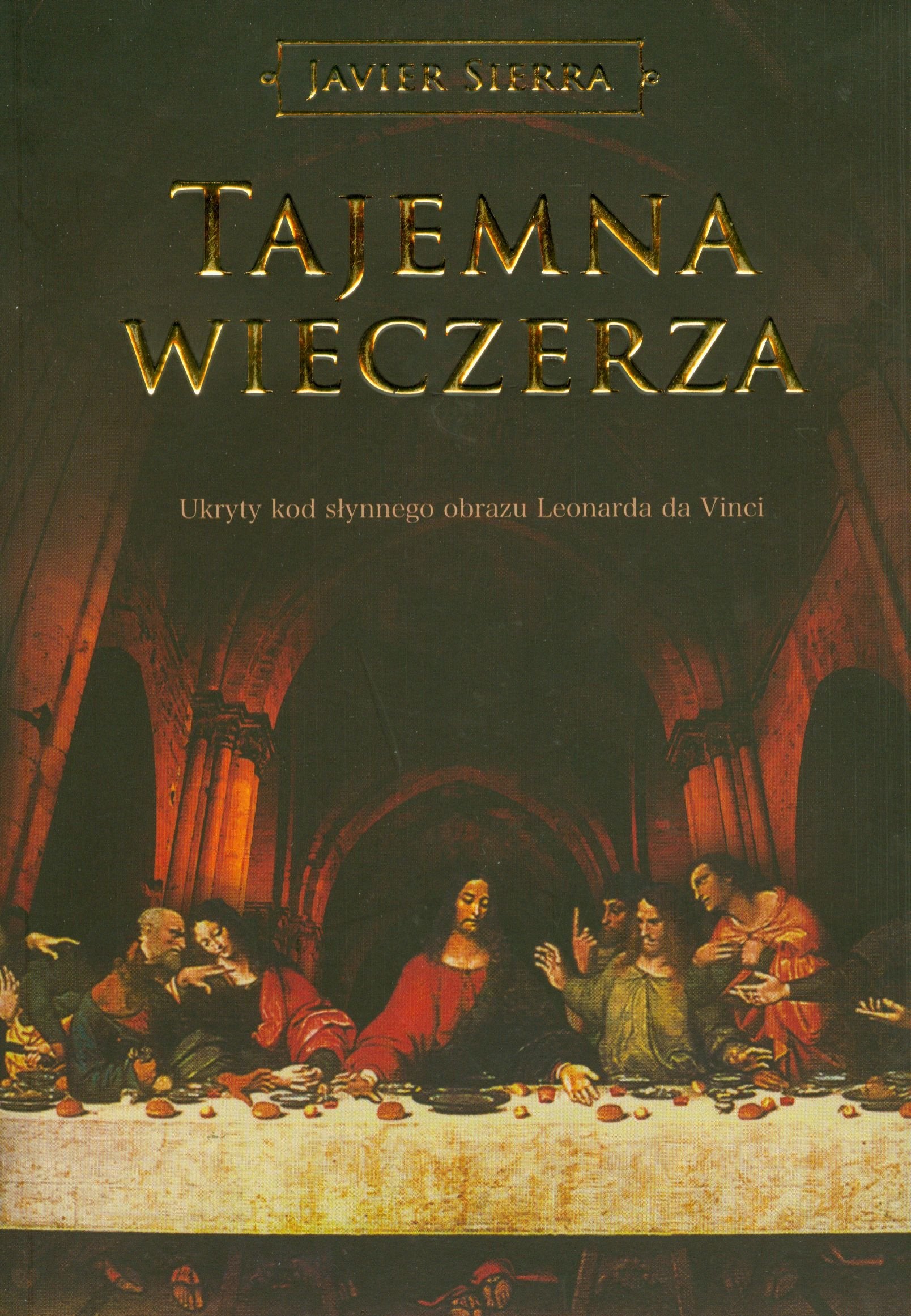 Tajemna wieczerza: Ukryty kod słynnego obrazu Leonarda da Vinci Books