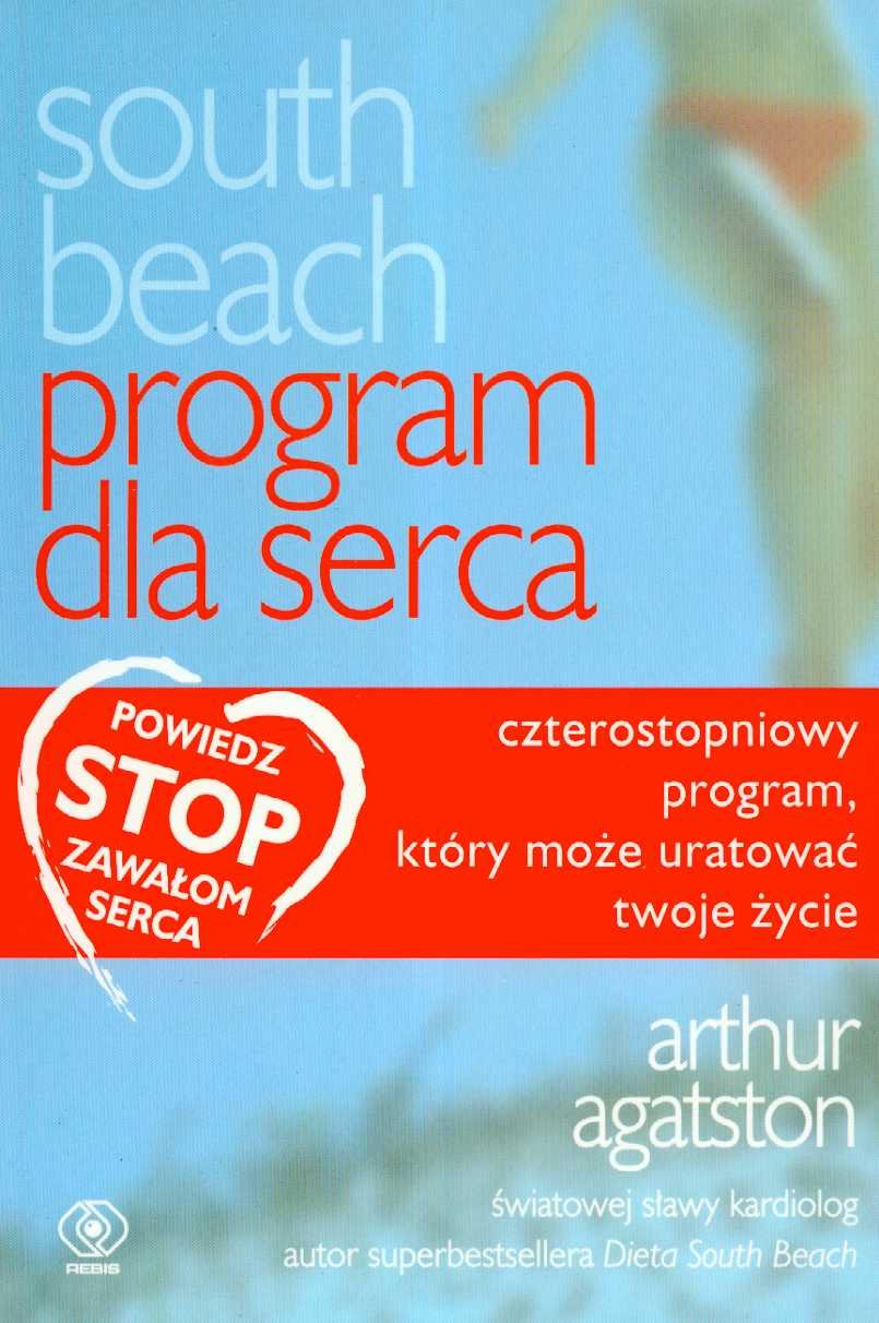 Dieta South Beach Program dla serca: Czterostopniowy program, który może uratować twoje życie Books
