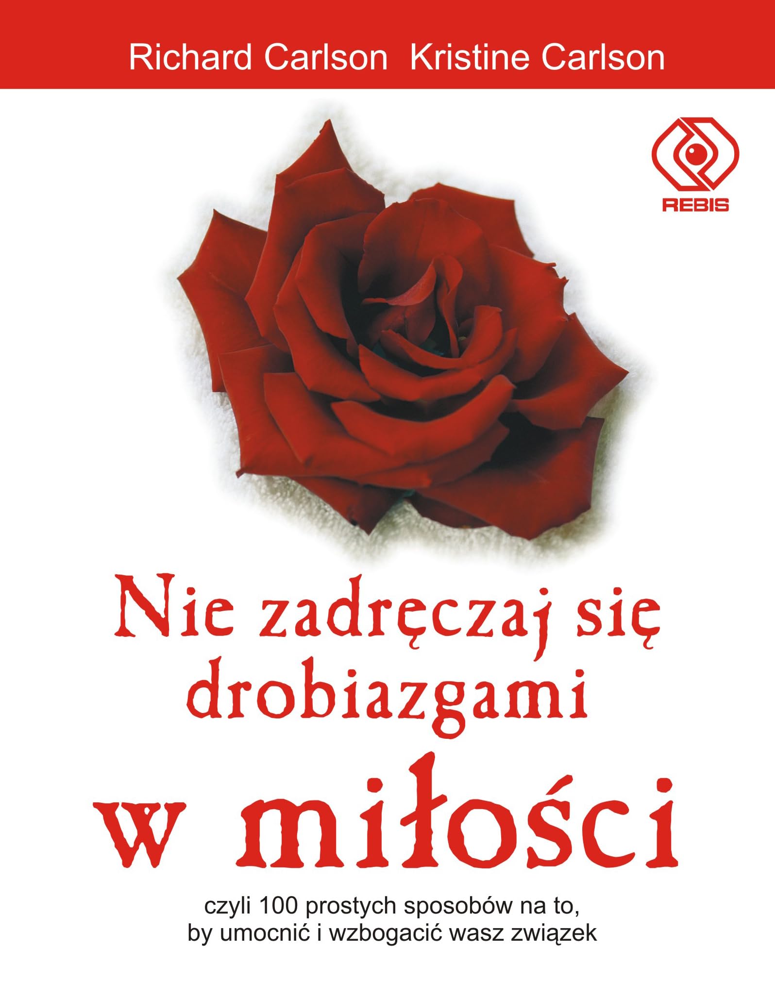 Nie zadreczaj sie drobiazgami w milosci (Bestseller) Learning & Reference