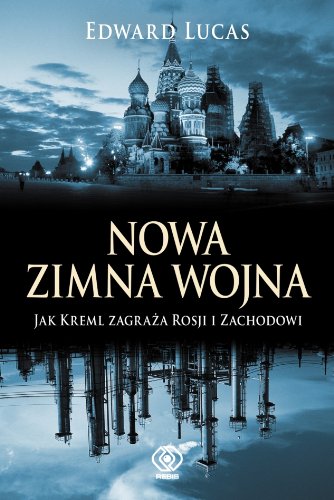 Nowa zimna wojna: Jak Kreml zagraża Rosji i zachodowi (Nowe Horyzonty) Books
