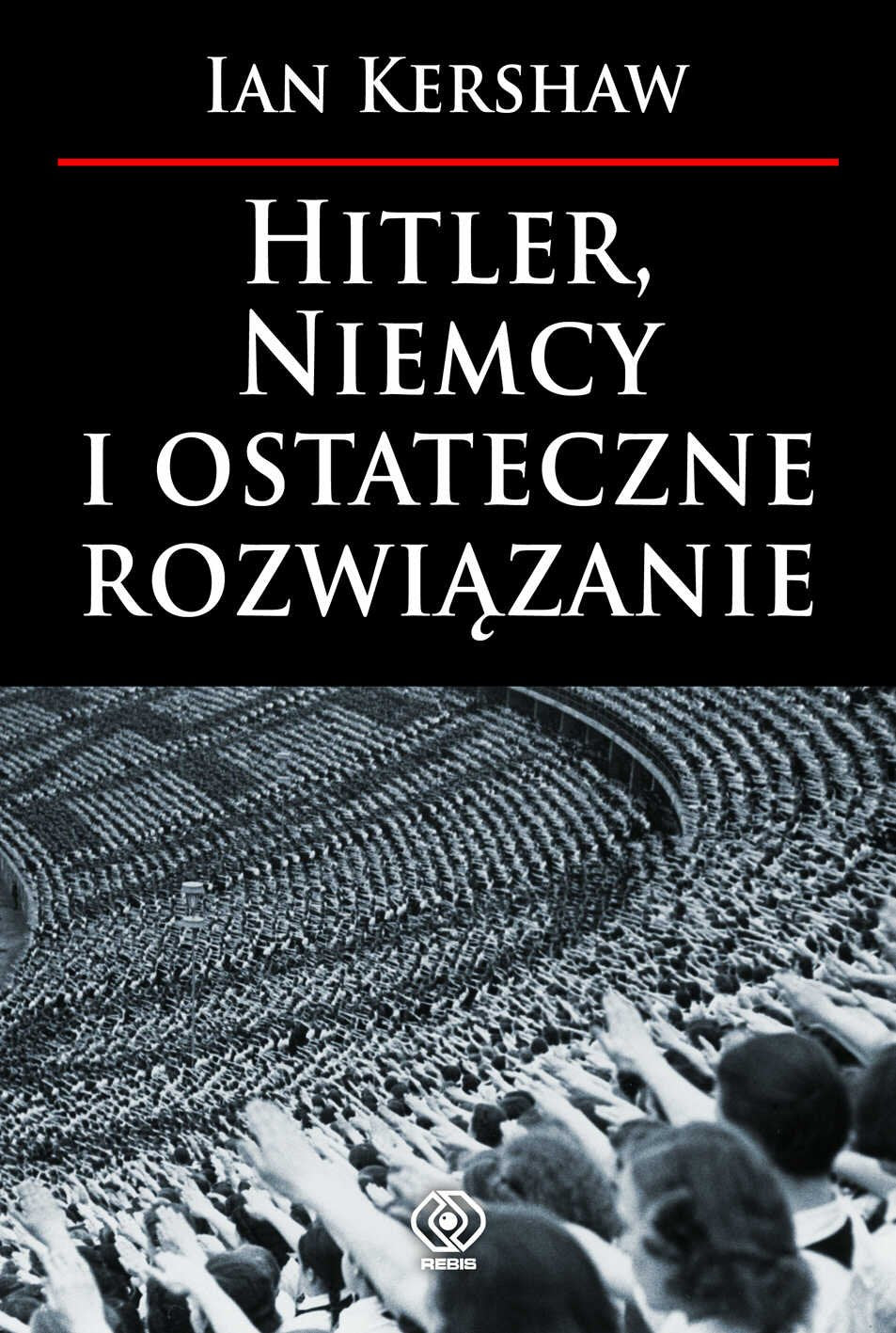Hitler, Niemcy i ostateczne rozwiązanie (HISTORIA) Books