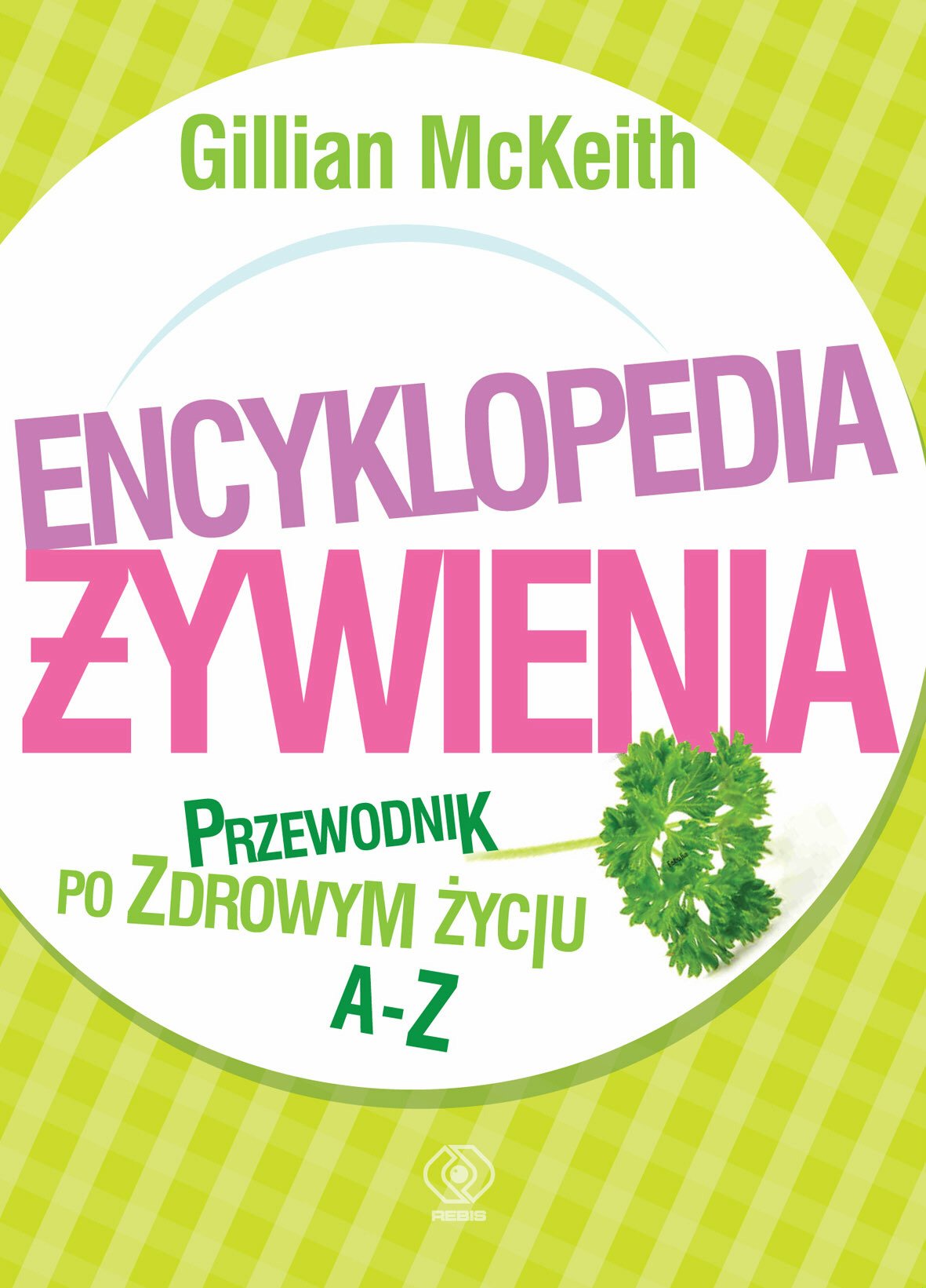 Encyklopedia żywienia: Przewodnik po zdrowym życiu (DIETA I ŻYWIENIE) Books