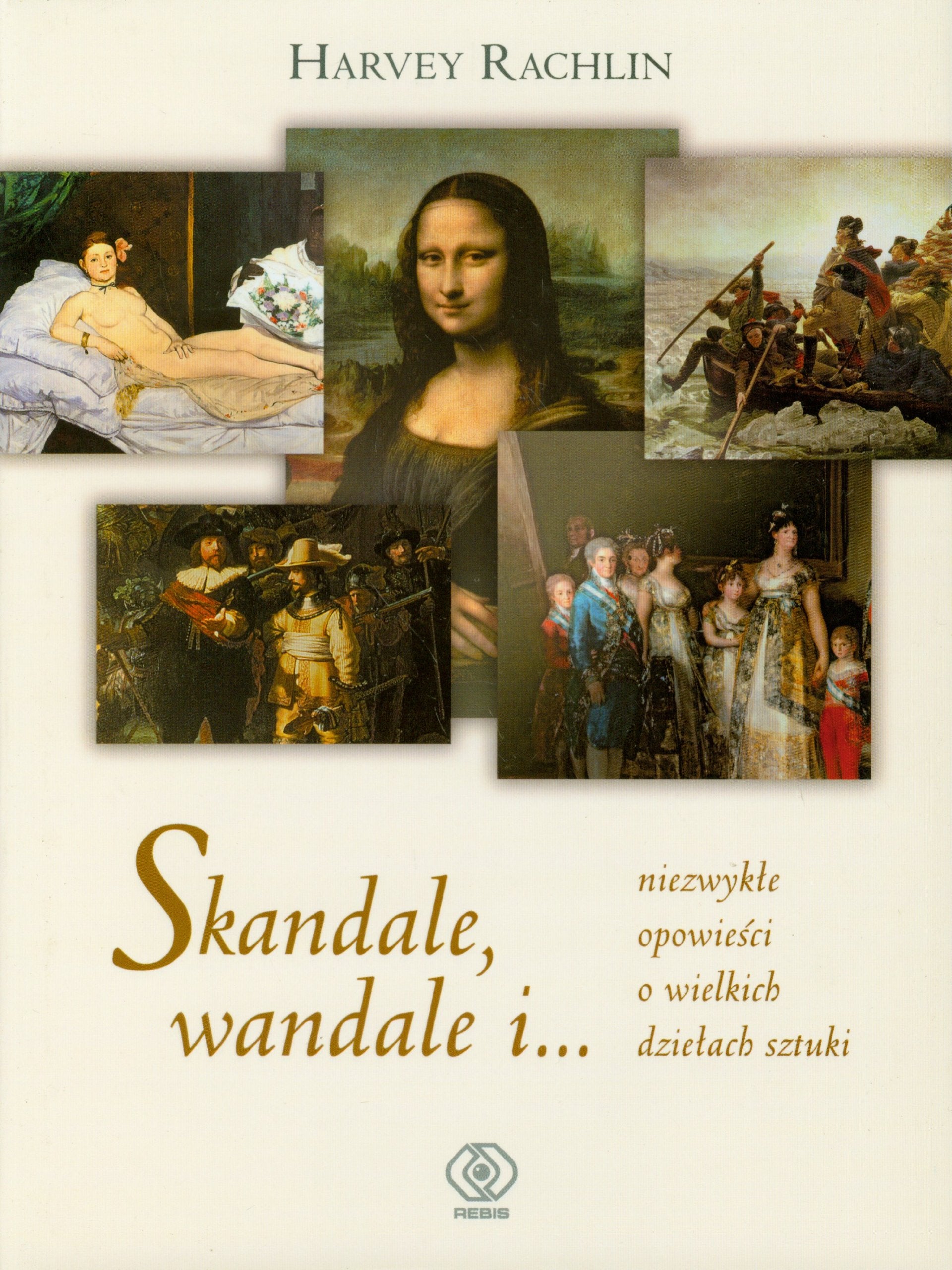 Skandale wandale i...: Niezwykłe opowieści o wielkich dziełach sztuki Books