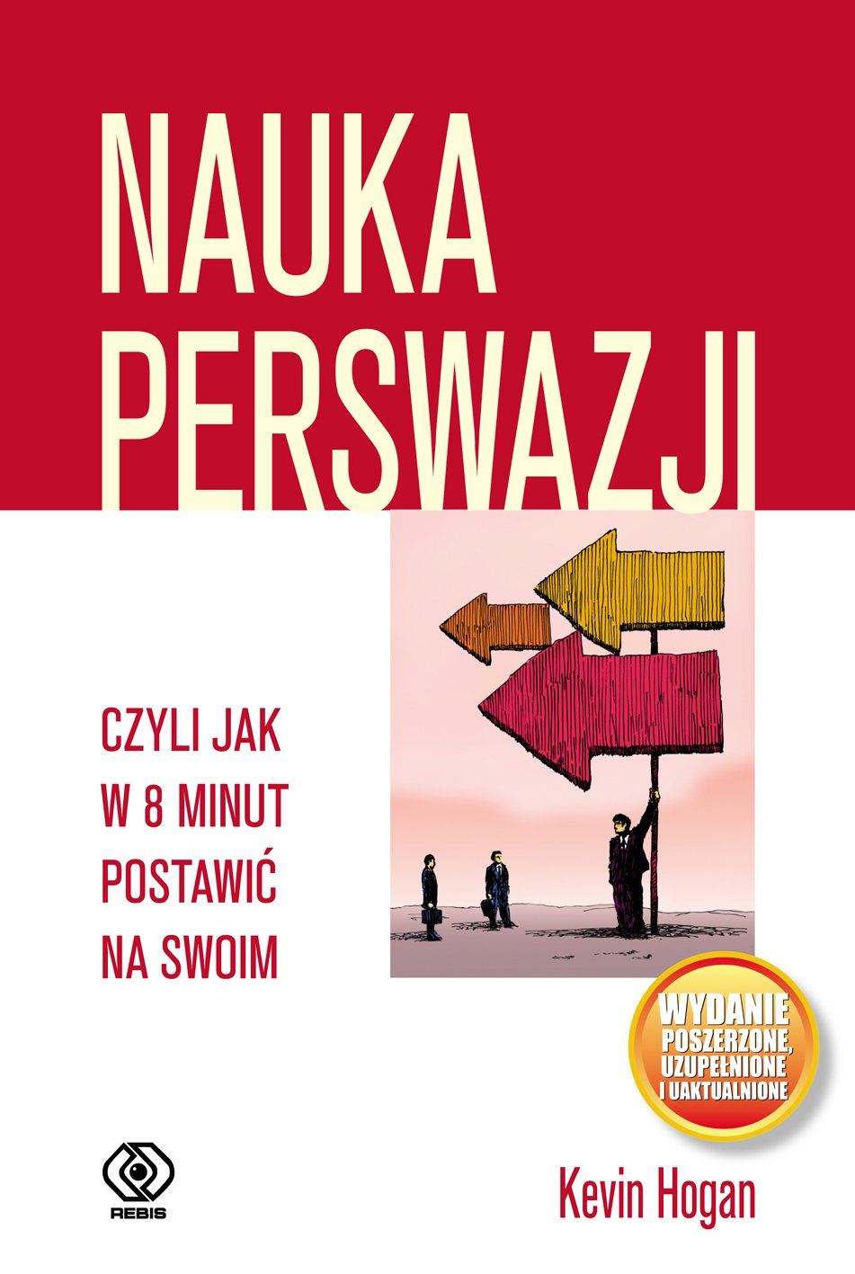 Nauka perswazji czyli jak w 8 minut postawic na swoim Business, Finance & Career