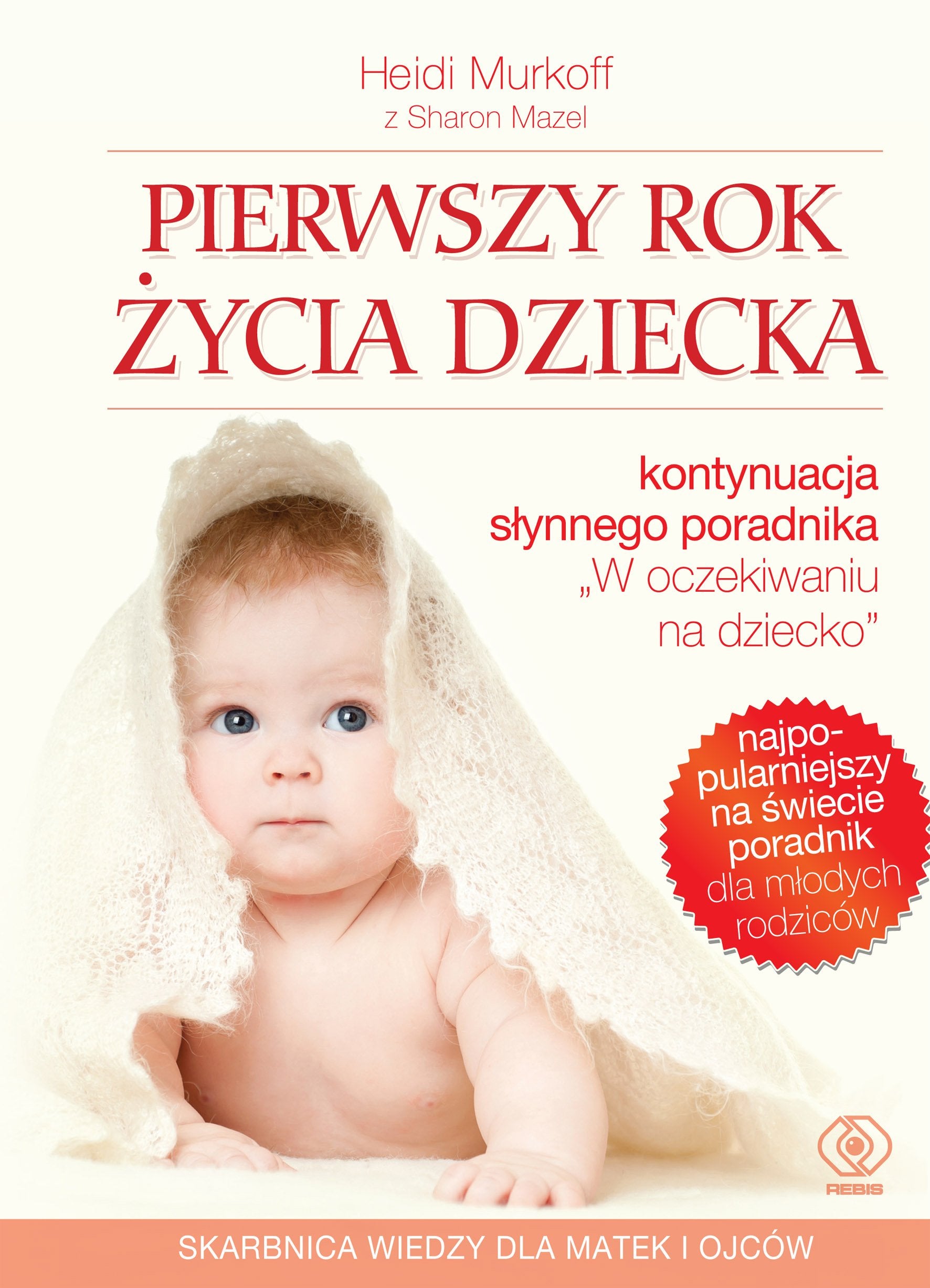Pierwszy rok życia dziecka (PORADNIKI DLA RODZICÓW) Books