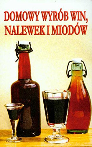 Domowy wyrób win nalewek i miodów Books