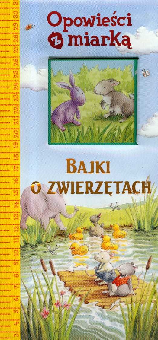 Bajki o zwierzętach Opowieści z miarką Books