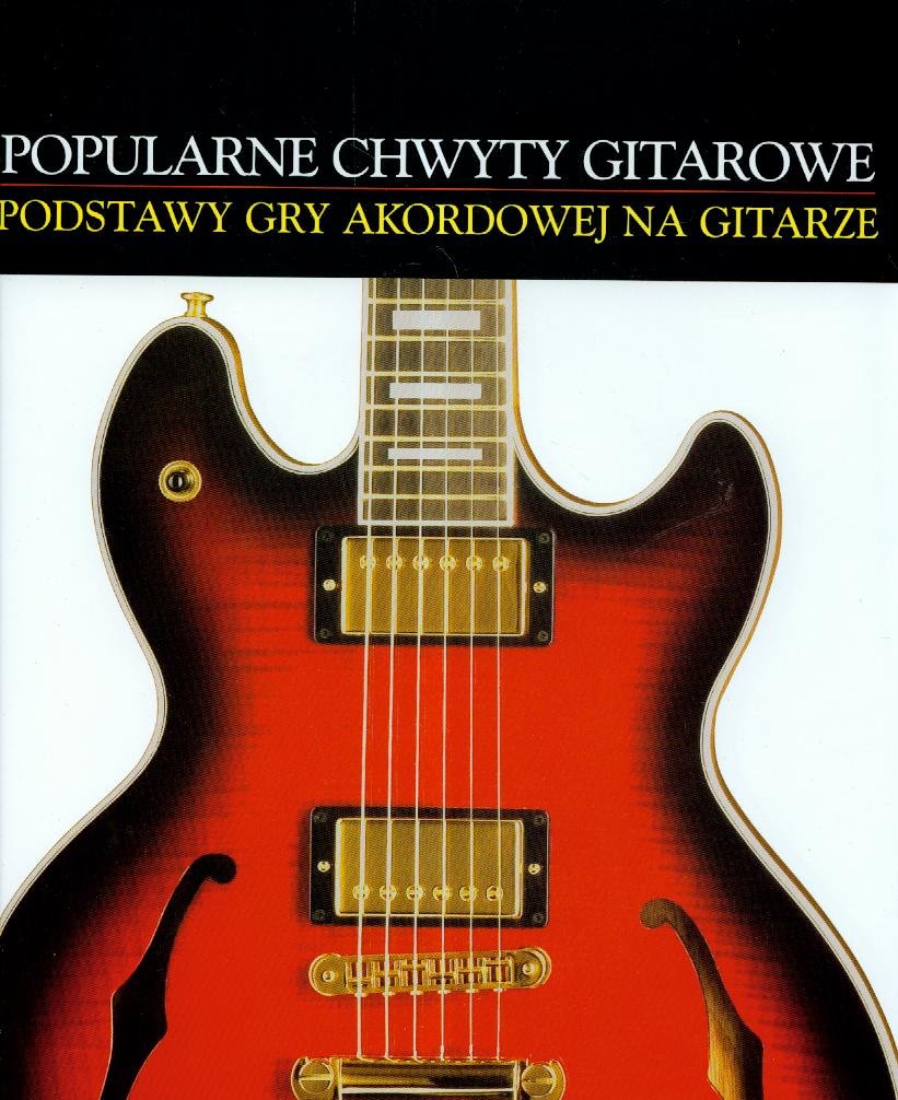 Popularne chwyty gitarowe: Podstawy gry akordowej na gitarze Books