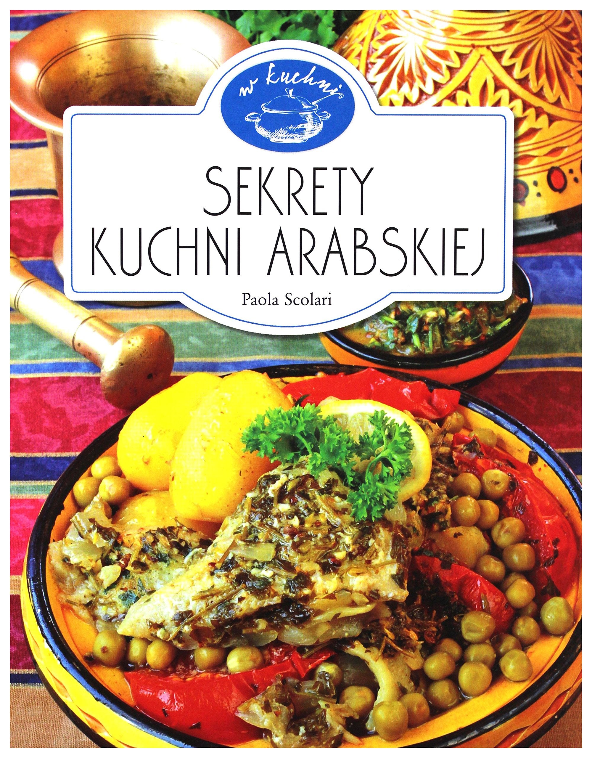 Sekrety kuchni arabskiej. W kuchni - Paola Scolari book