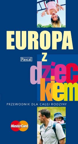 Europa z dzieckiem: Przewodnik dla całej rodziny book