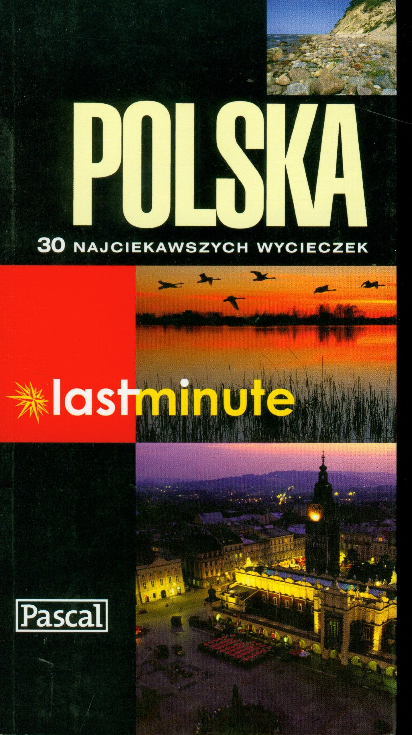 Polska Last minute: 30 najciekawszych wycieczek Books