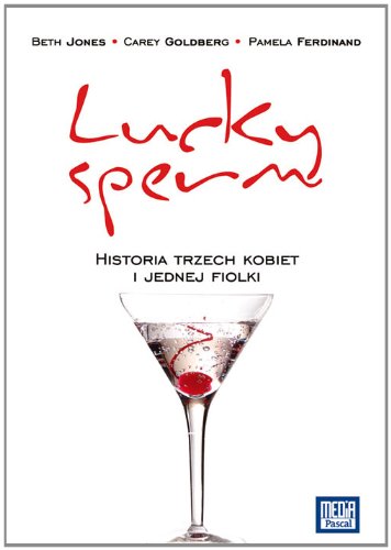 Lucky Sperm Historia trzech kobiet i kilku fiolek Books