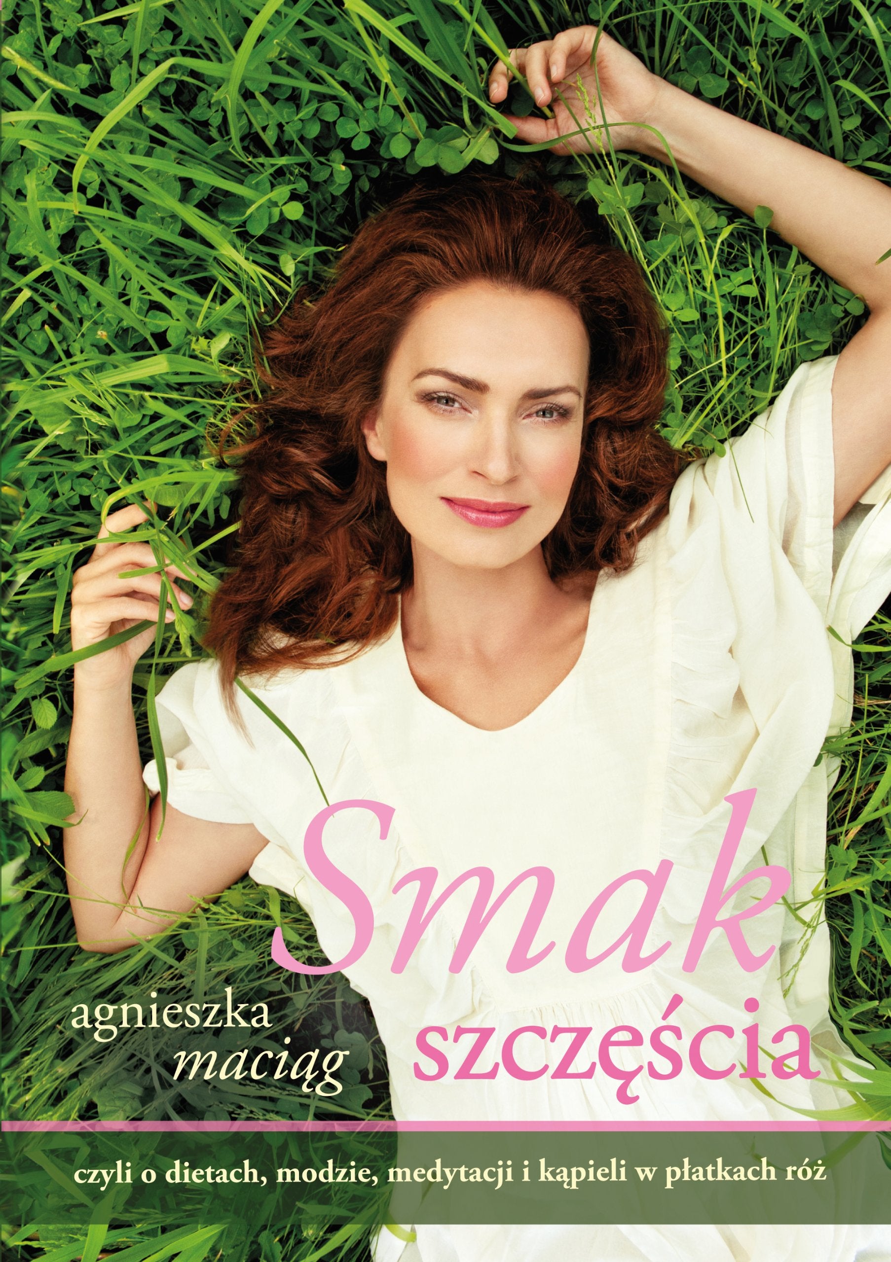 Smak szczęścia, czyli o dietach, modzie, medytacji i kąpieli w płatkach róż Books