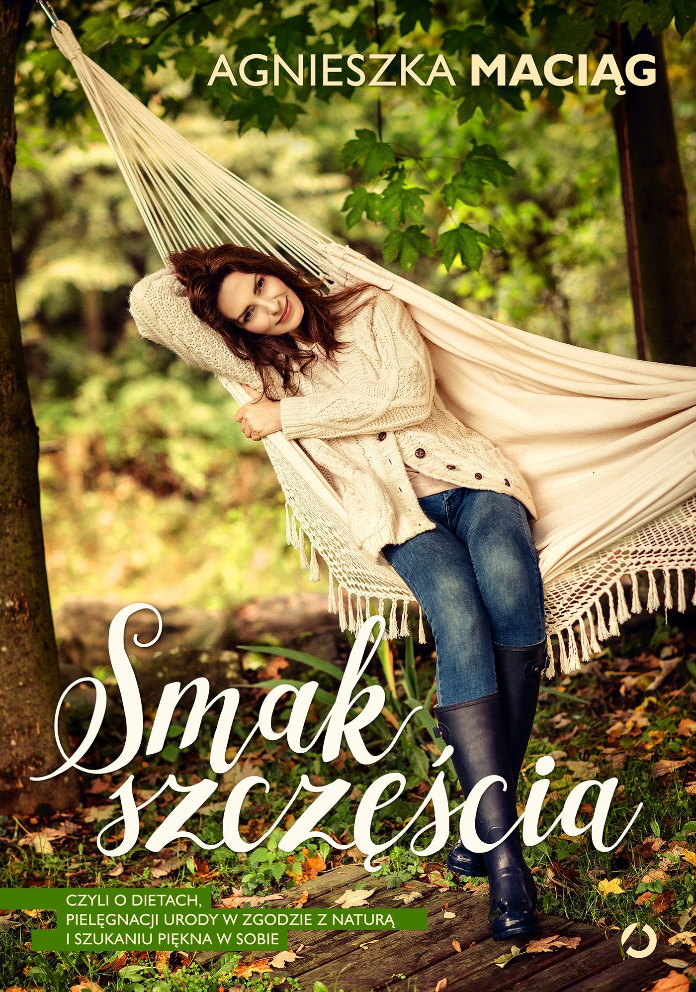 Smak szczescia, czyli o dietach, pielegnacji urody w zgodzie z natura i szukaniu piekna w sobie book