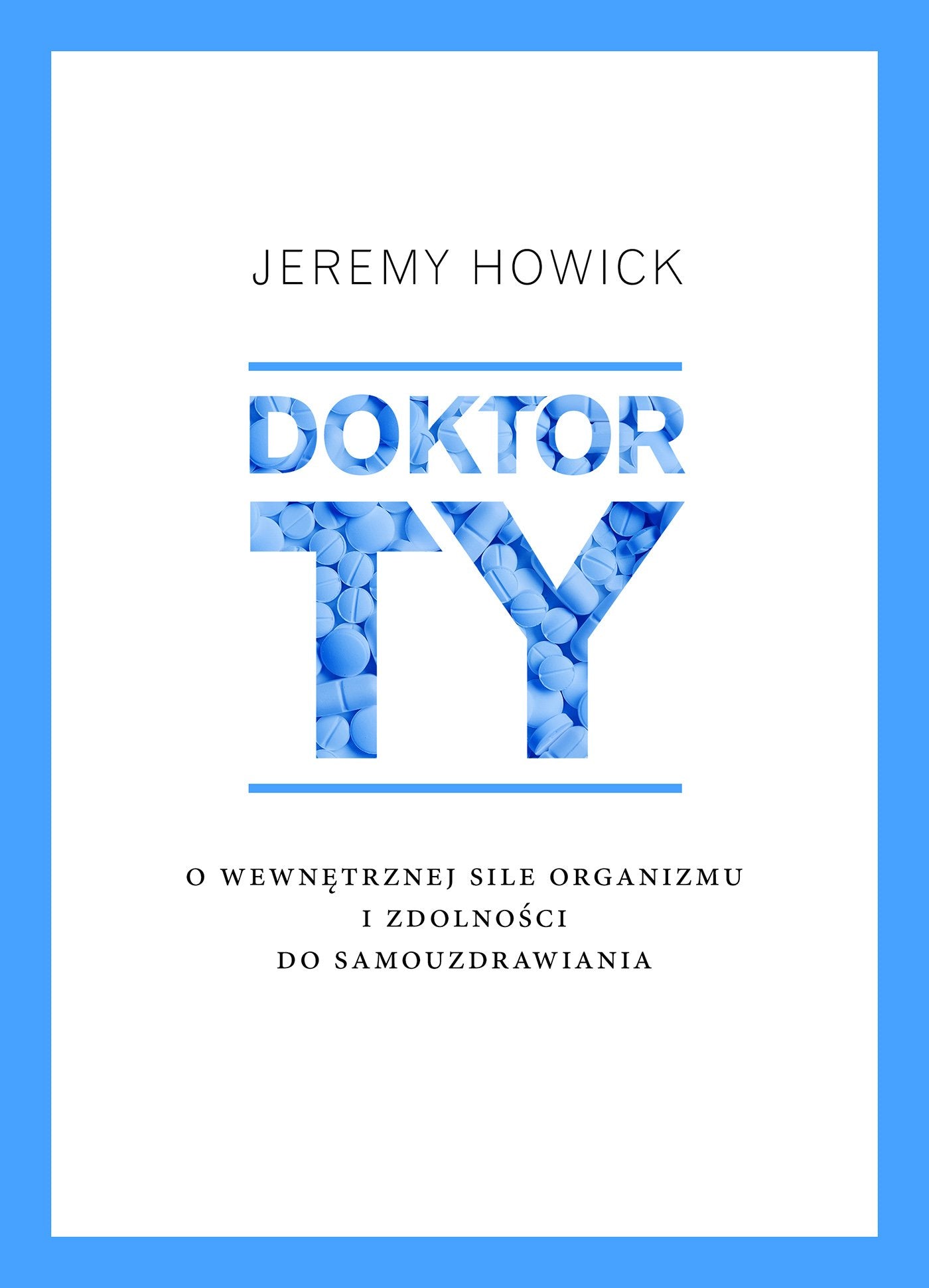 Doktor Ty: O wewnętrznej sile organizmu i zdolności do samouzdrawiania Medicine