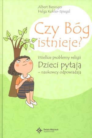 Czy Bog istnieje? Wielkie problemy religii. Dzieci pytaja - naukowcy odpowiadaja Books