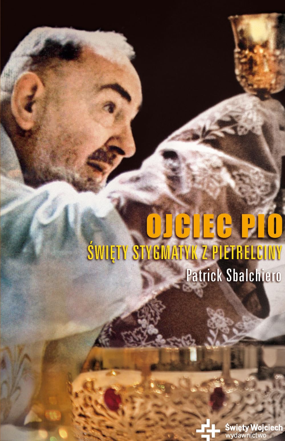 Ojciec Pio. Swiety stygmatyk z Pietrelciny Books