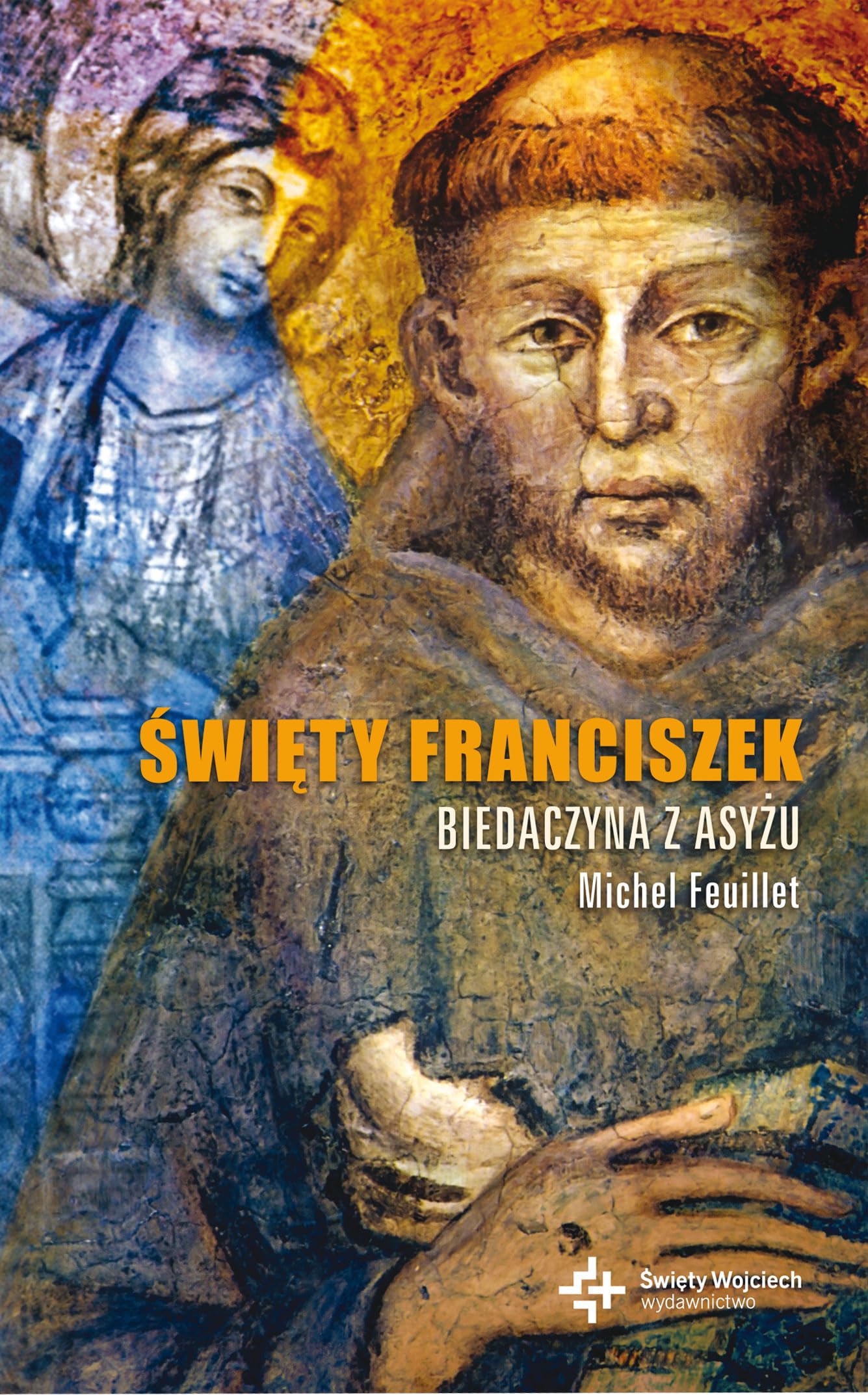 Swiety Franciszek. Biedaczyna z Asyzu Books