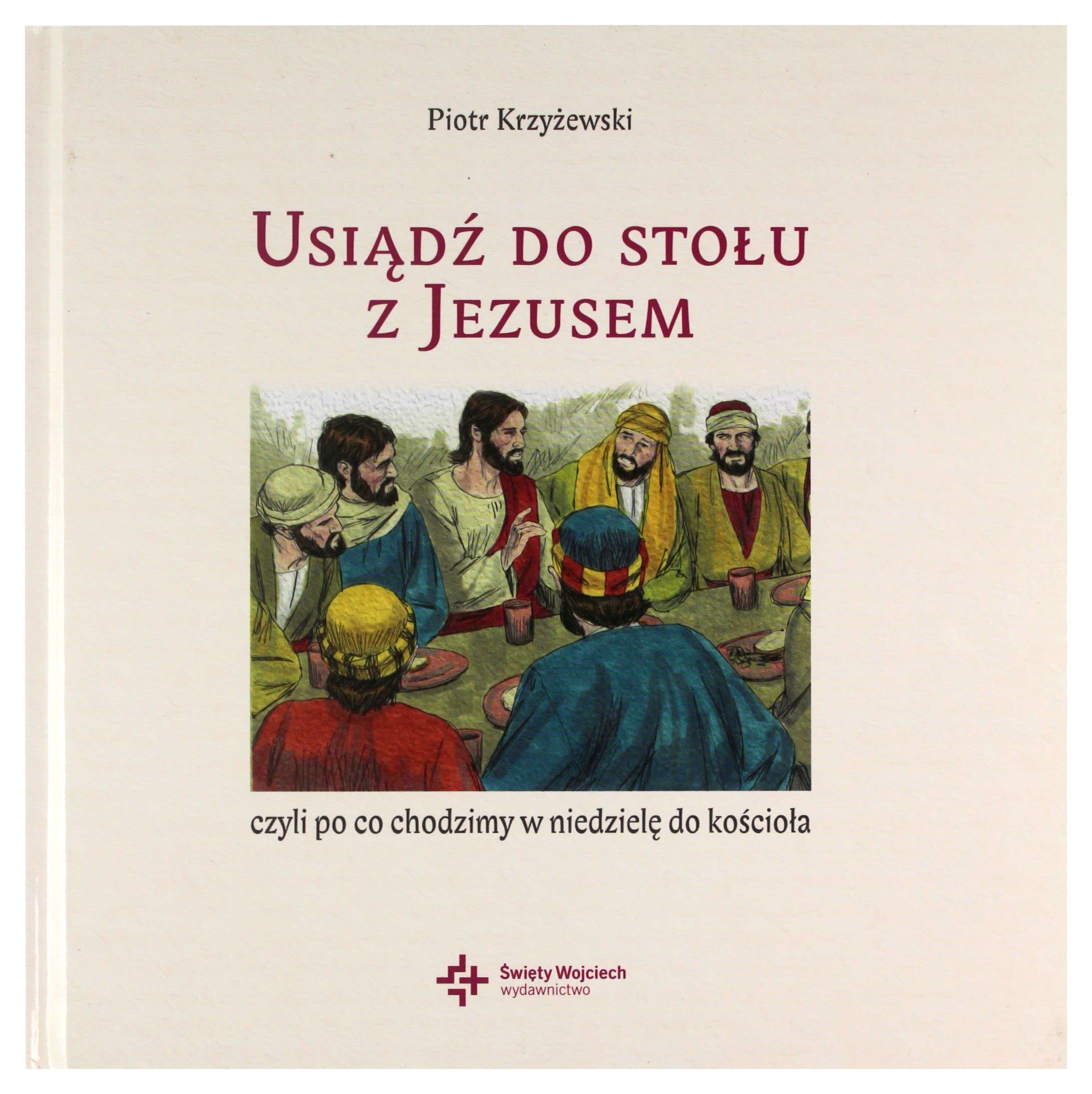 UsiÄdĹş do stoĹu z Jezusem - Piotr KrzyĹzewski book