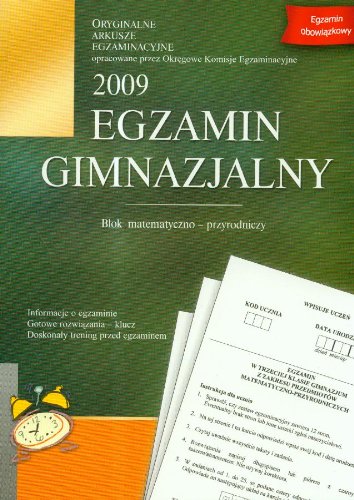 Egzamin gimnazjalny 2009 Blok matematyczno przyrodniczy: Oryginalne arkusze egzaminacyjne Books