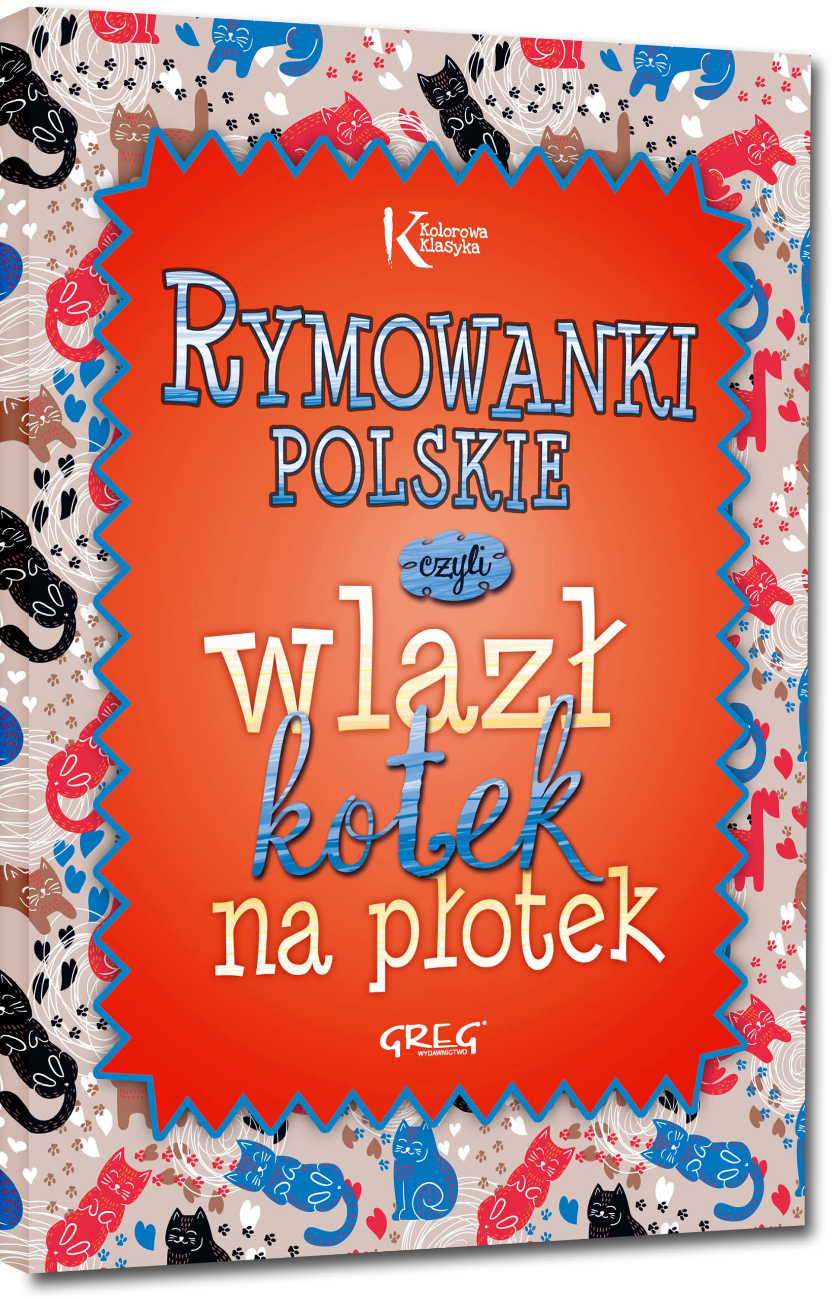 Rymowanki polskie: czyli wlazł kotek na płotek (KOLOROWA KLASYKA) Books
