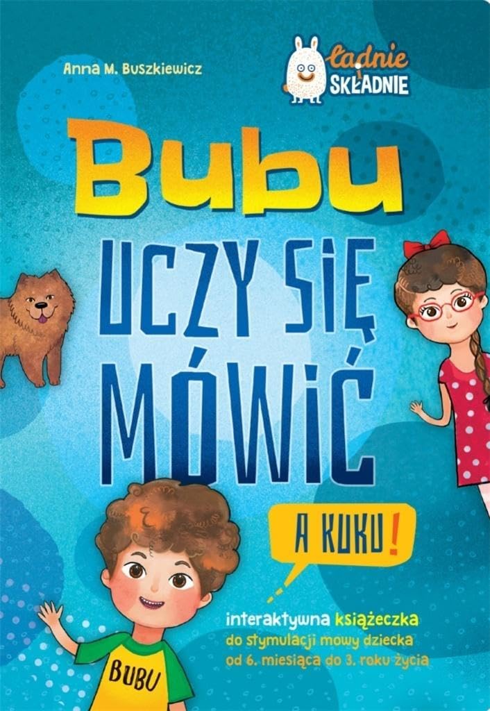 Bubu uczy się mówić A kuku!: Interaktywna książeczka do stymulacji mowy dziecka od 6 m-ca do 3 roku życia book