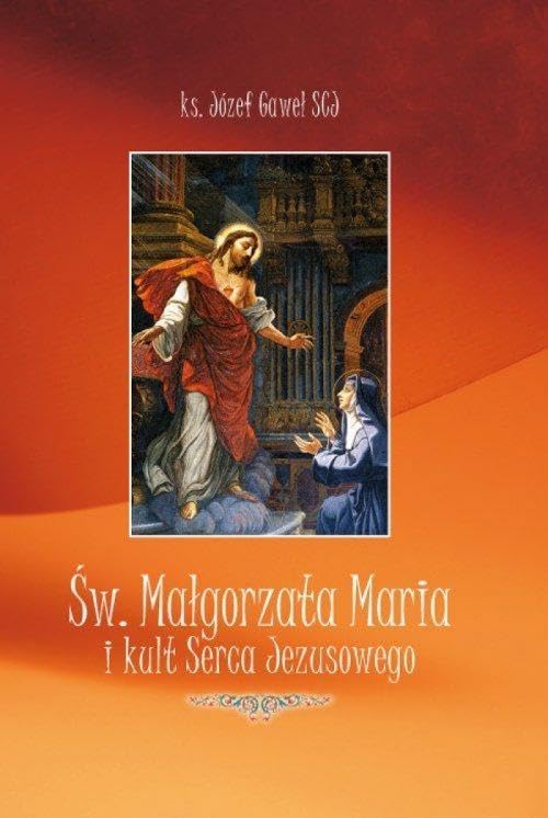 Swieta Malgorzata Maria i kult Serca Jezusowego Books