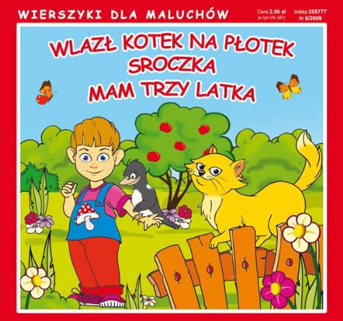 Wlazł kotek na płotek Sroczka Mam trzy latka: Wierszyki dla maluchów Books