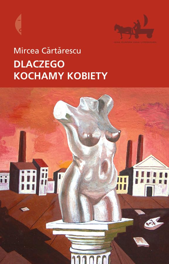 Dlaczego kochamy kobiety (INNA EUROPA INNA LITERATURA) Books