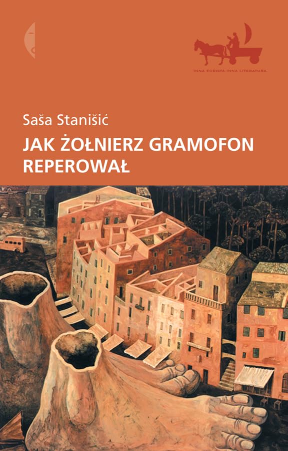 Jak zolnierz gramofon reperowal (INNA EUROPA INNA LITERATURA) Historical Fiction