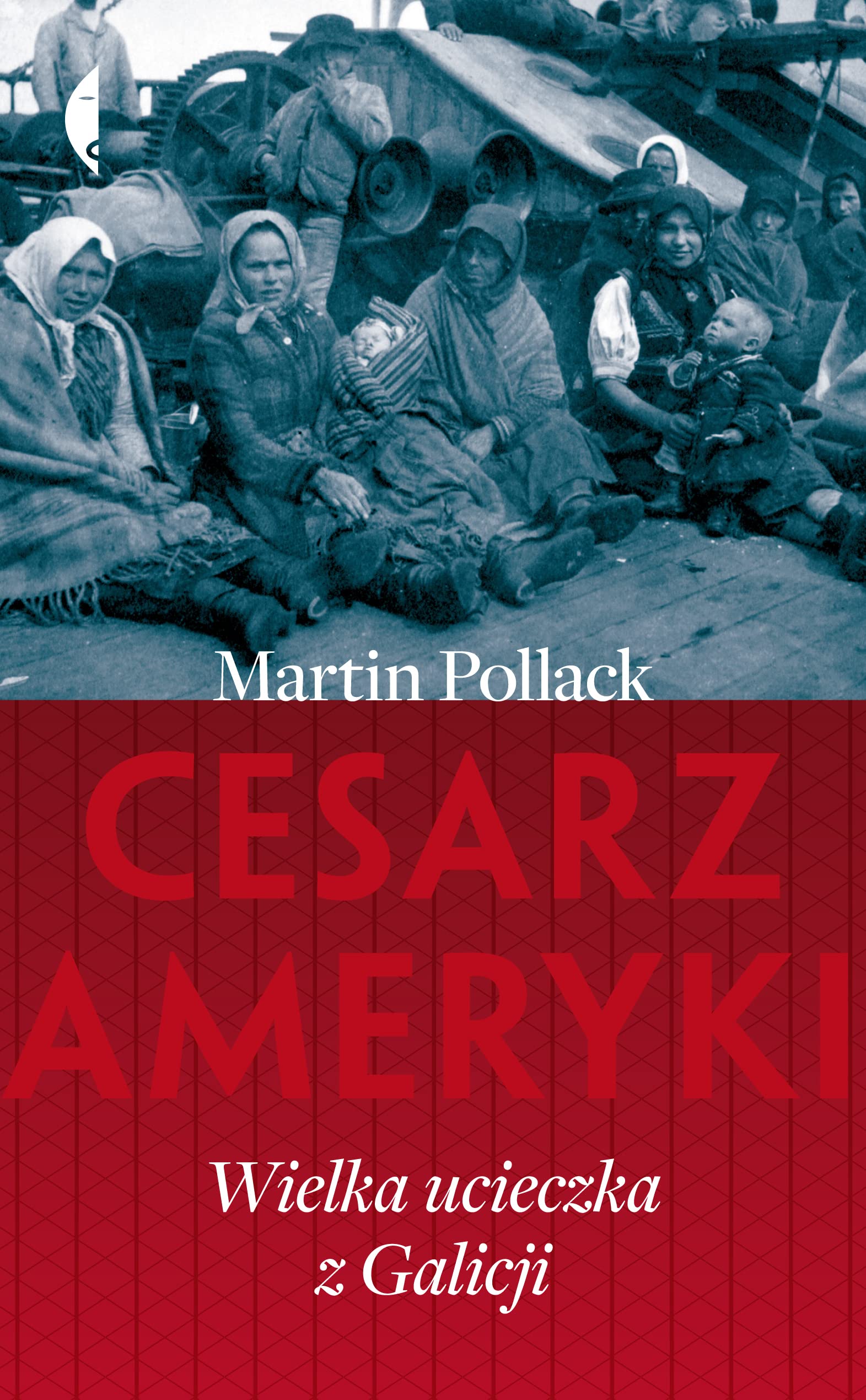 Cesarz Ameryki Wielka ucieczka z Galicji Social Sciences