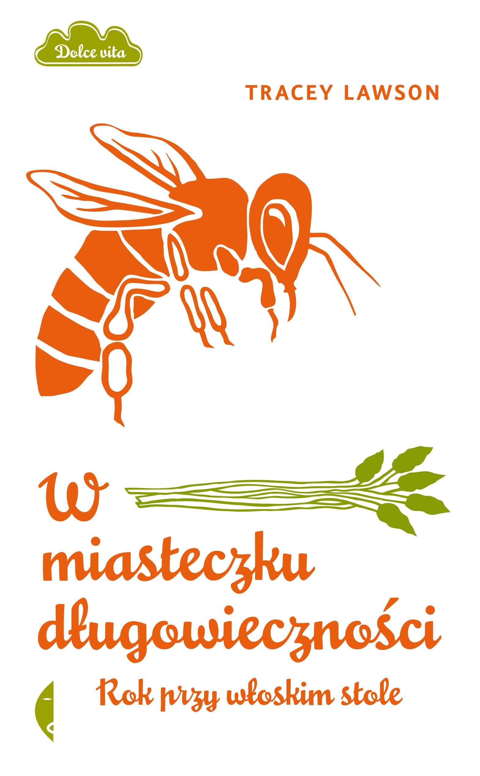 W miasteczku długowieczności Rok przy włoskim stole (Dolce vita) Books