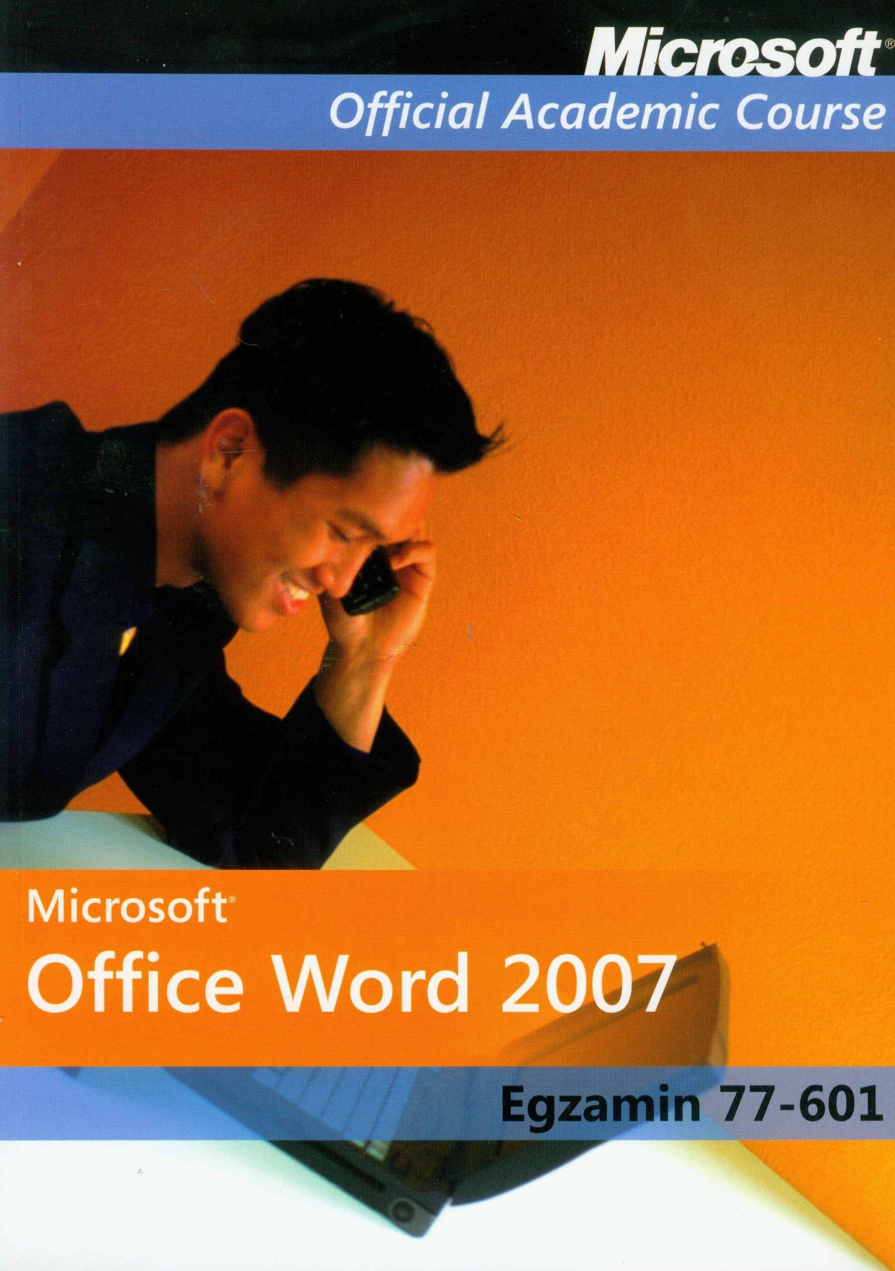 Microsoft Office Word 2007: Egzamin 77-601 z plyta CD Computer Science