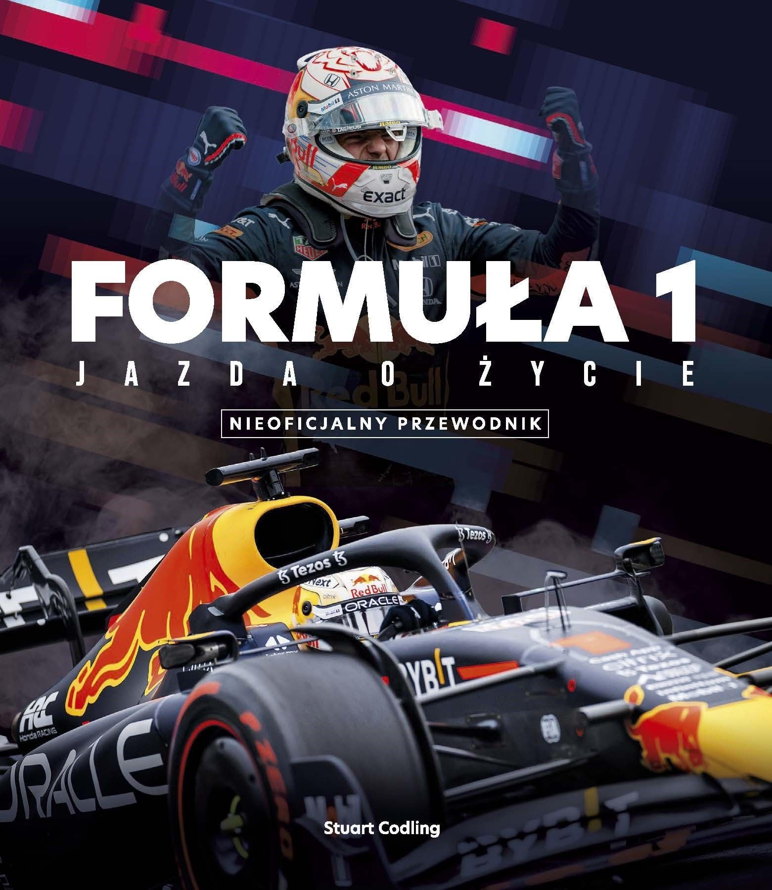 FORMUŁA 1 Jazda o życie: Gwiazdy, strategia, technologia i historia F1 Books