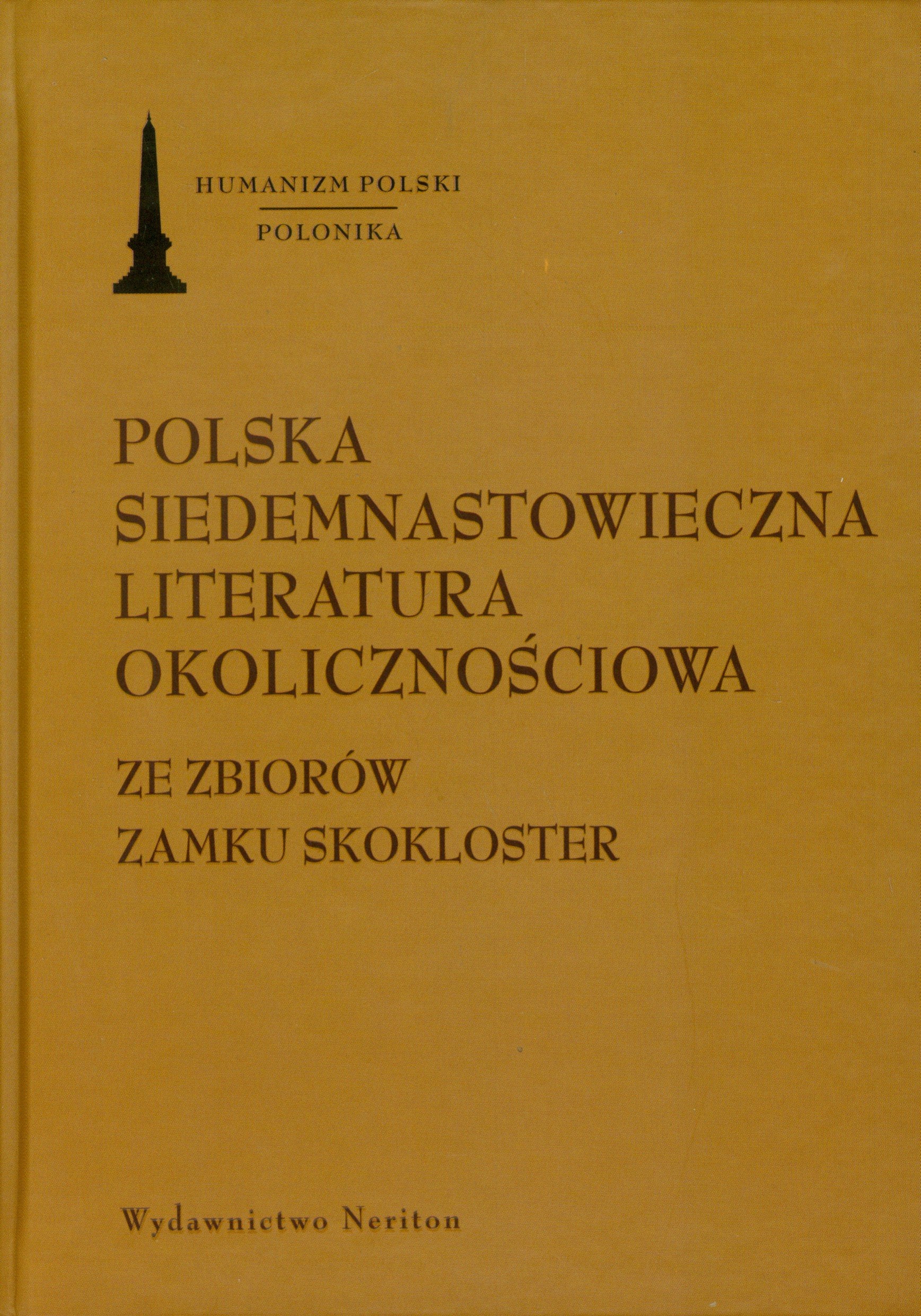 Polska siedemnastowieczna literatura okolicznościowa: Ze zbiorów Zamku Skokloster (HUMANIZM POLSKI) Books