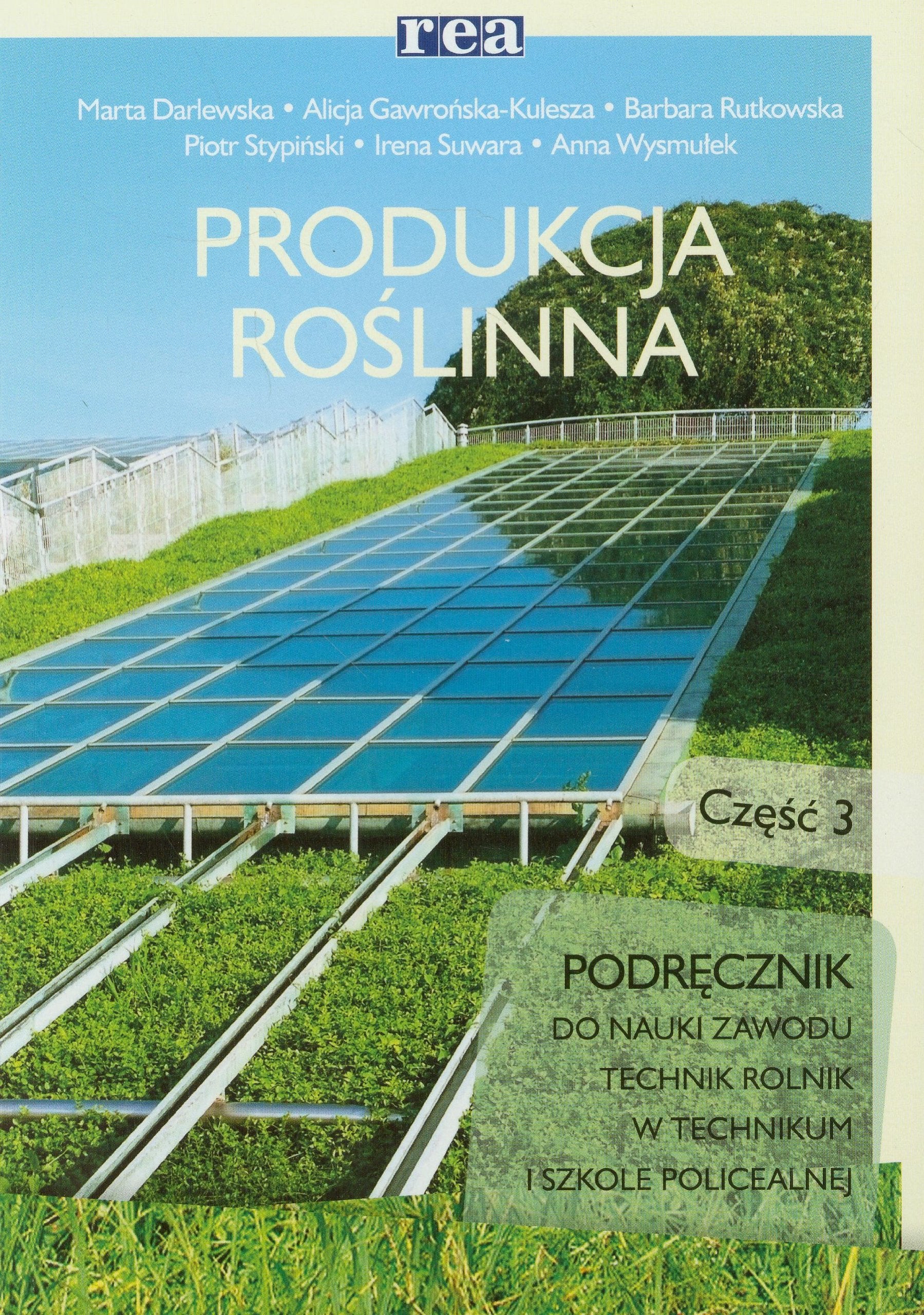 Produkcja roslinna czesc 3 Podrecznik: technikum, szkoła policealna. Technik rolnik Education & Training