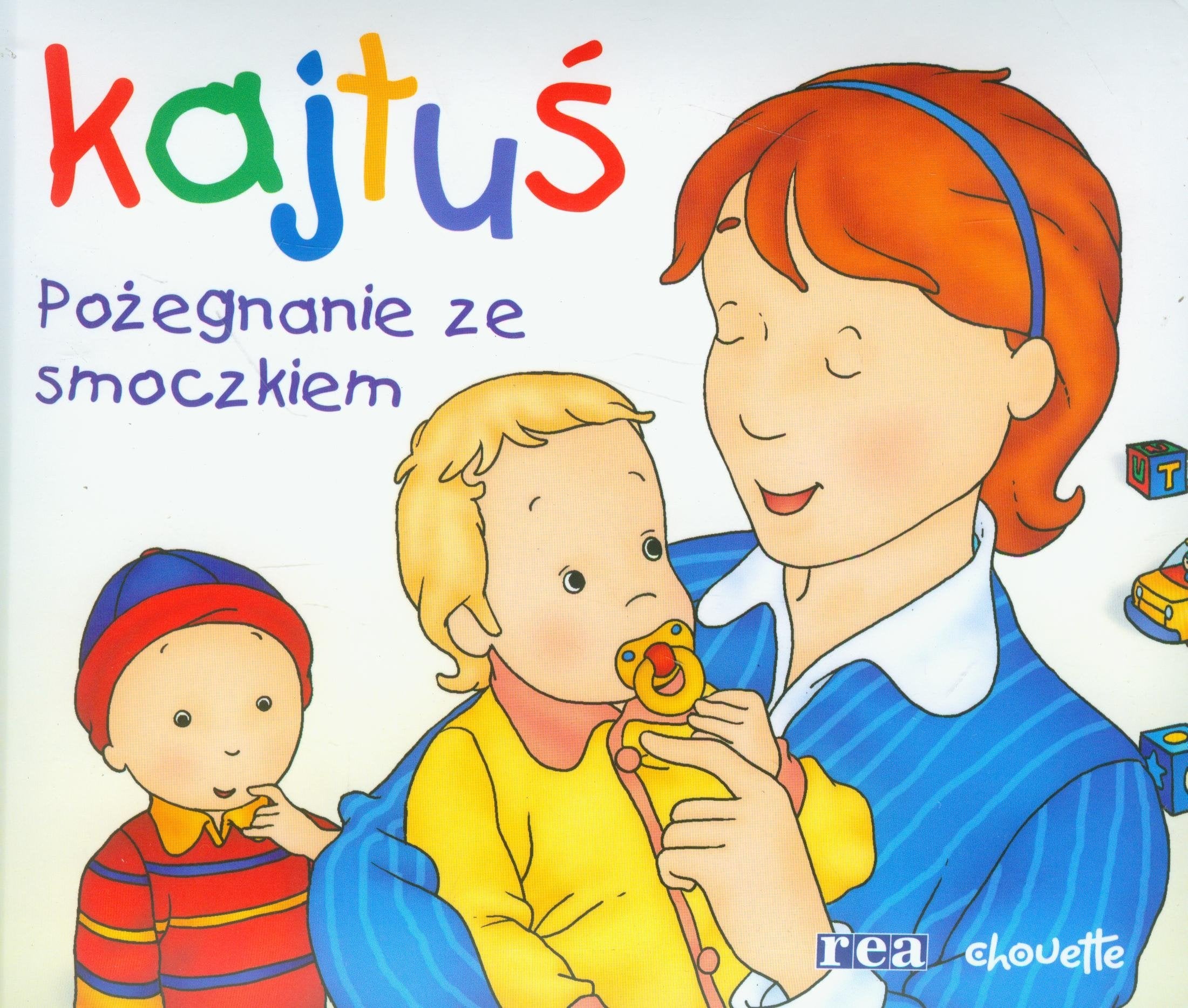 Kajtuś Pożegnanie ze smoczkiem (ŚWIAT W OCZACH DZIECKA) Books