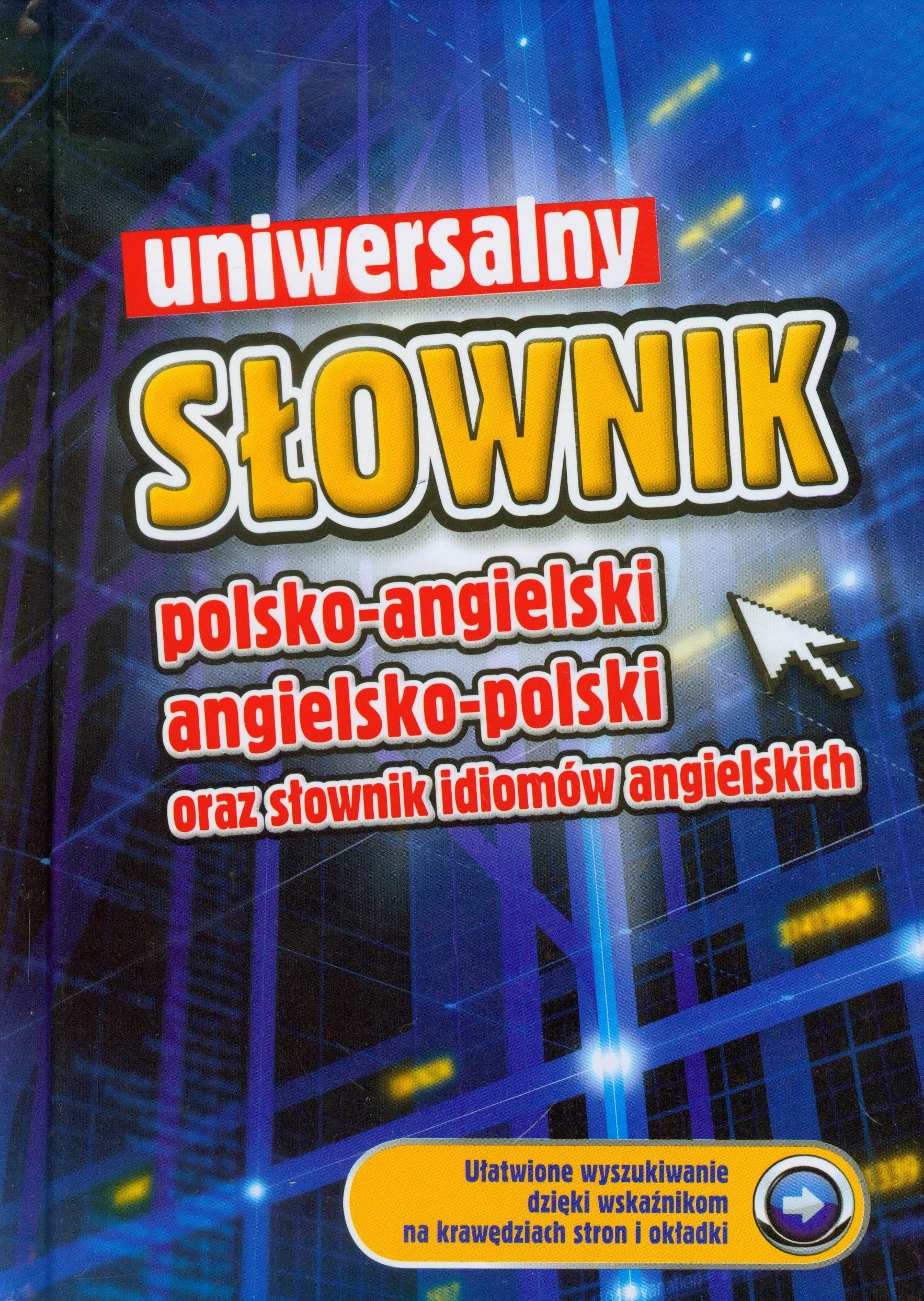 Uniwersalny słownik polsko angielski angielsko polski oraz słownik idiomów angielskich book