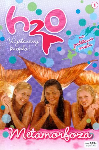Metamorfoza (1) (H2O WYSTARCZY KROPLA!, Band 1) Books