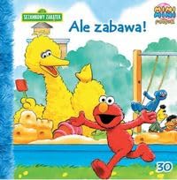 Sezamkowy Zakątek Ale zabawa Books