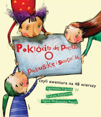 Pokłóciły się Poetki o pietruszkę i skarpetki: czyli awantura na 48 wierszy book