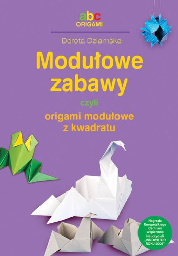 Modulowe zabawy czyli origami modulowe z kwadratu (ABC ORIGAMI) Hobbies & Crafts