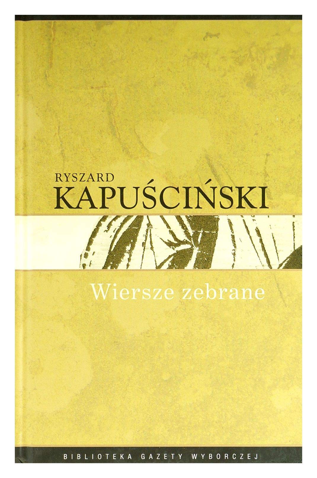 Wiersze zebrane Kapuscinski Poetry