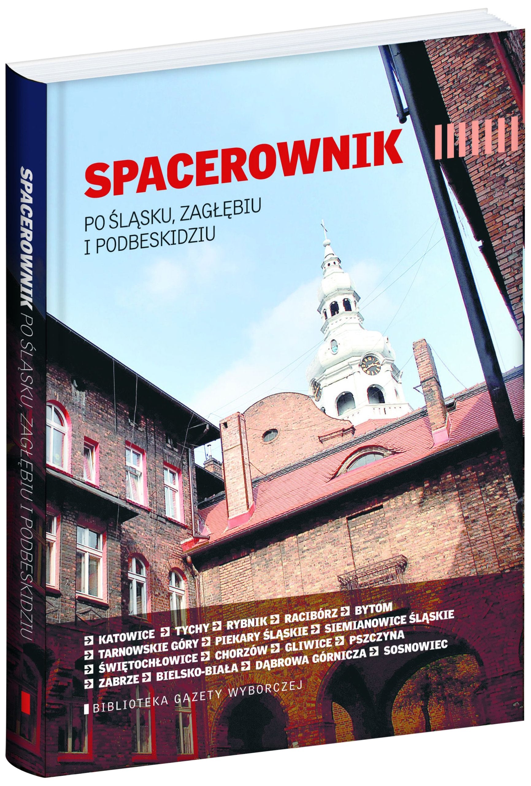 Spacerownik po Slasku, Zaglebiu i Podbeskidziu (BIBLIOTEKA GAZETY WYBORCZEJ) Travel Guides