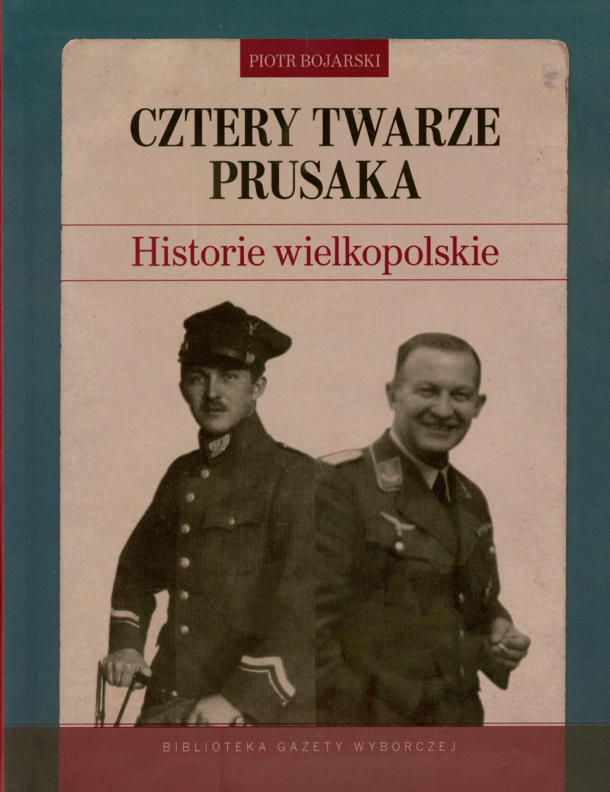 Cztery twarze Prusaka: Historie wielkopolskie (BIBLIOTEKA GAZETY WYBORCZEJ) Books